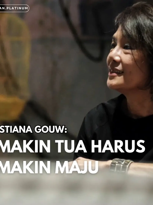 Christiana Gouw: Semakin Tua Harus Semakin Maju